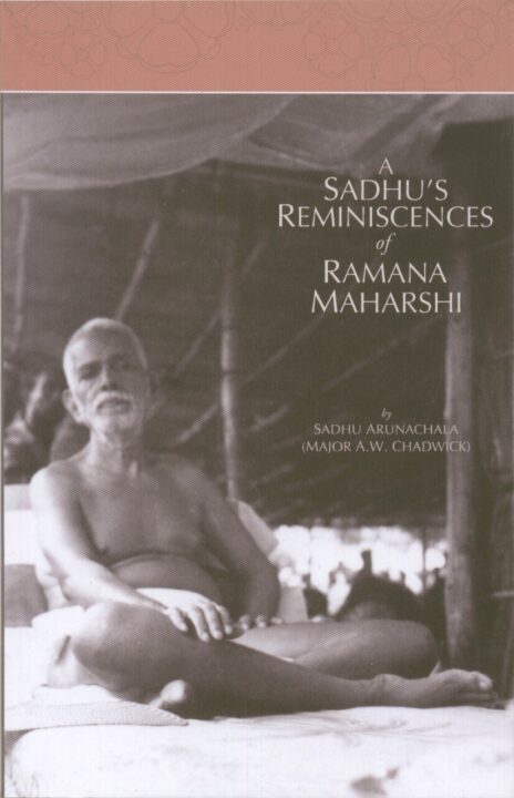 A Sadhu’s Reminiscences of Ramana Maharshi