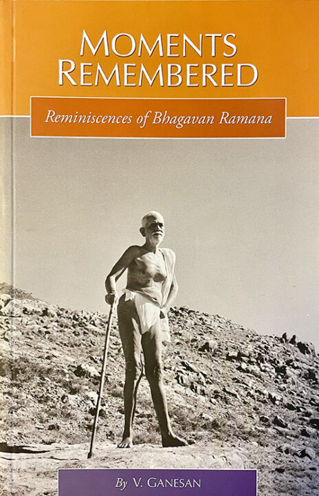Moments Remembered – Reminiscences of Bhagavan Ramana
