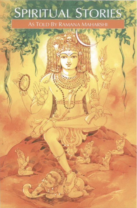 Spiritual Stories – As Told by Ramana Maharshi