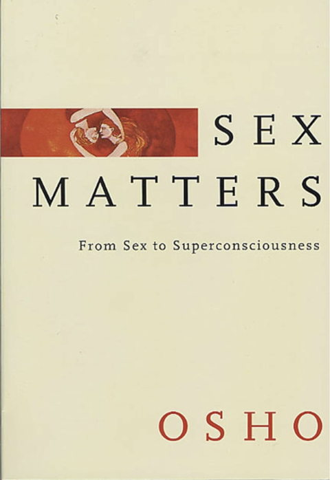 Sex Matters – From Sex to Superconsciousness