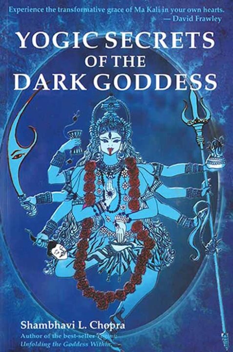 Yogic Secrets of the Dark Goddess